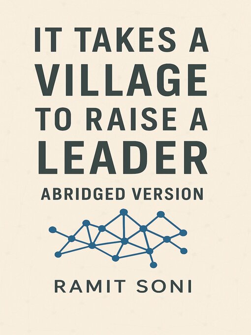 Title details for It Takes a Village to Raise a Leader- Abridged Version by Ramit Soni - Wait list